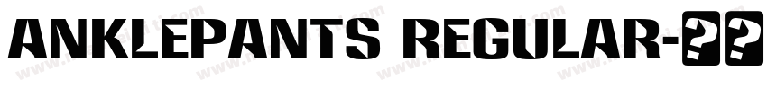 Anklepants Regular字体转换